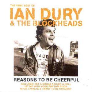 Reasons to Be Cheerful: The Very Best of Ian Dury & The Blockheads