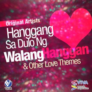 Hanggang Sa Dulo Ng Walang Hanggan and Other Love Themes