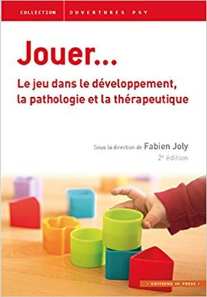 Jouer : Le jeu dans le developpement , la pathologie et la thérapeutique