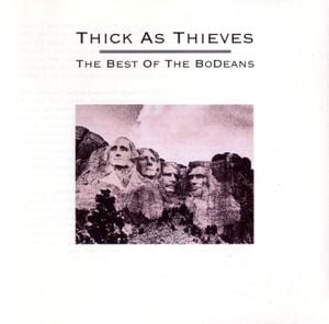 Thick As Thieves: The Best Of The BoDeans