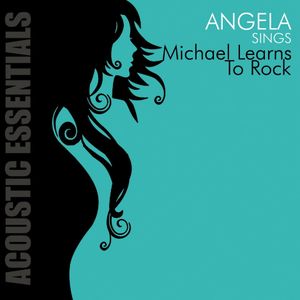 Acoustic Essentials: Angela Sings Michael Learns to Rock