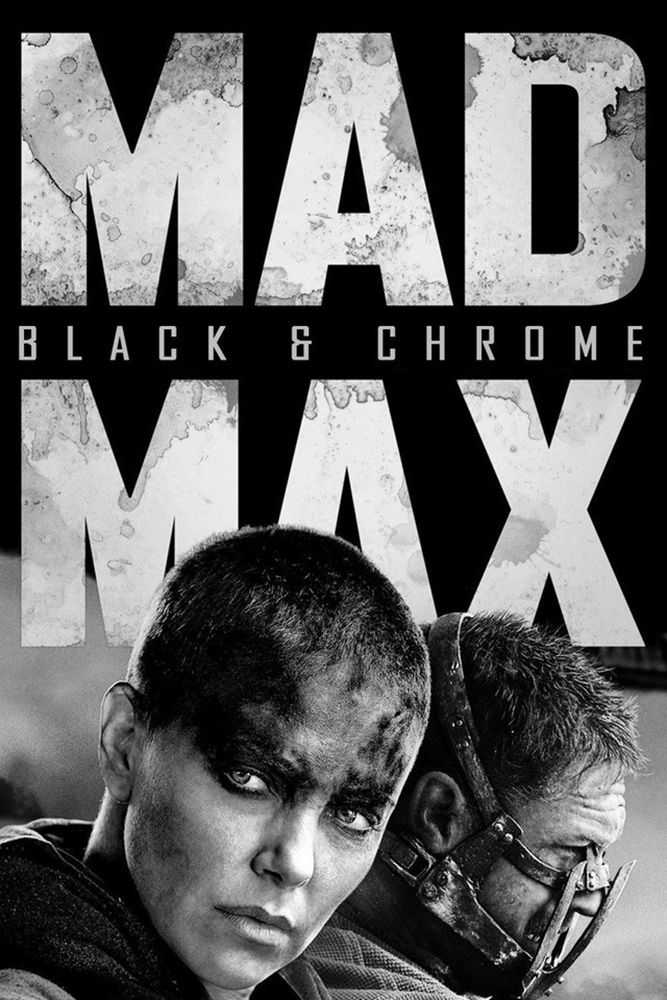 Mad Max Fury Road black and chrome edition Film (2016)
