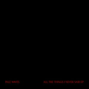 All the Things I Never Said (EP)