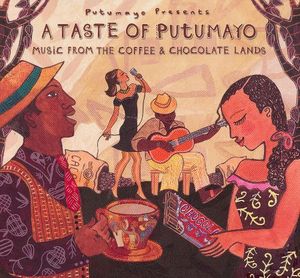 Putumayo Presents a Taste of Putumayo Music