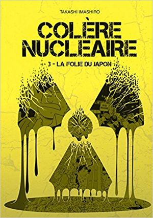 La folie du Japon - Colère nucléaire, tome 3