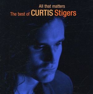 All That Matters: The Best of Curtis Stigers