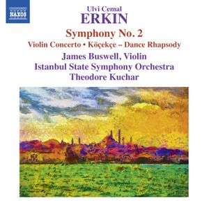 Symphony no. 2 / Violin Concerto / Köçekçe - Dance Rhapsody