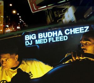 Big Budha Cheez & DJ Med Fleed