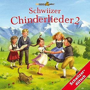 Schwiizer Chinderlieder 2