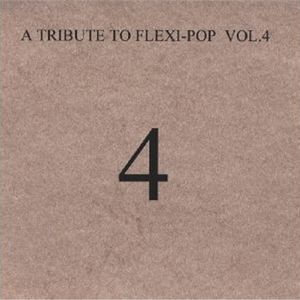 A Tribute to Flexi-Pop, Volume 4