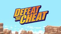 Defeat the Cheat