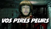 VOS PLUS GRANDES PEURS