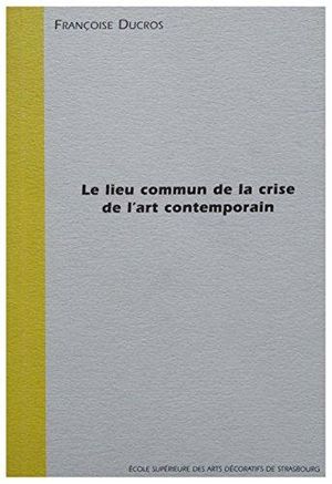 Le lieu commun de la crise de l'art contemporain