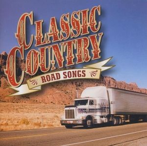 Classic Country: Road Songs