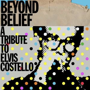 Beyond Belief: A Tribute to Elvis Costello