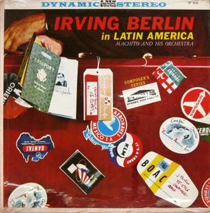 Irving Berlin in Latin America