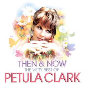 Then & Now: The Very Best of Petula Clark