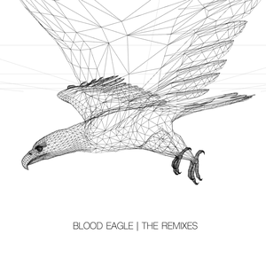 Blood Eagle (The Remixes)