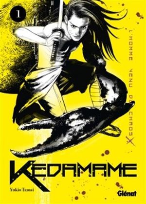 Kedamame l'homme venu du chaos, tome 1