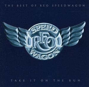 Take It on the Run: The Best of REO Speedwagon