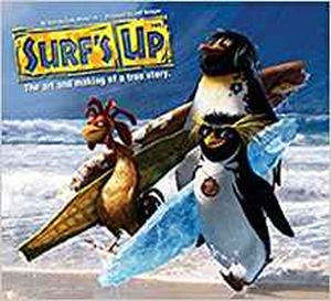 Surf's Up : The Art and Making of a True Story