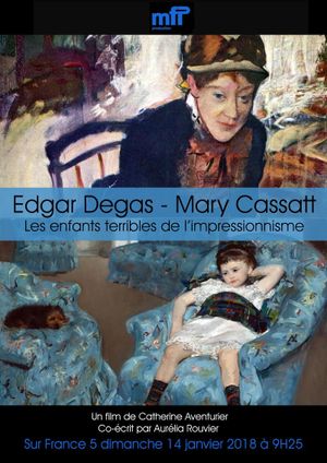 Edgar Degas, Mary Cassatt, les enfants terribles de l'impressionnisme