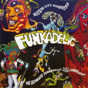 Motor City Madness: The Ultimate Funkadelic Westbound Compilation