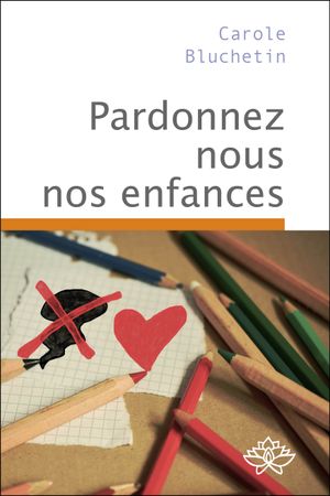 Pardonnez-nous nos enfances