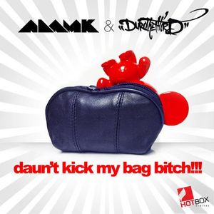 Daun't Kick My Bag Bitch!!! (Single)