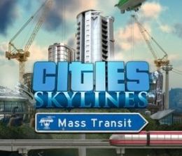 image-https://media.senscritique.com/media/000017648623/0/Cities_Skylines_Mass_Transit.jpg