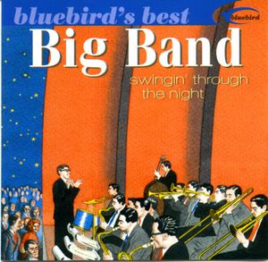 Bluebird's Best: Big Band swingin' through the night