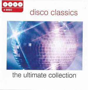 Disco Classics: The Ultimate Collection