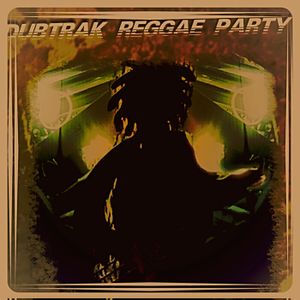 Dubtrak Reggae Party