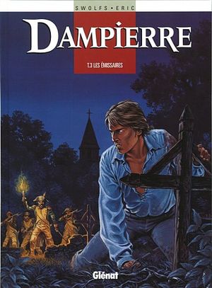 Les Émissaires - Dampierre, tome 3