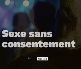 image-https://media.senscritique.com/media/000017651235/0/sexe_sans_consentement.jpg