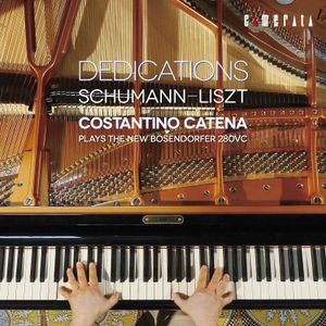 Dedications—Schumann-Liszt / Costantino Catena plays the new Bösendorfer 280VC