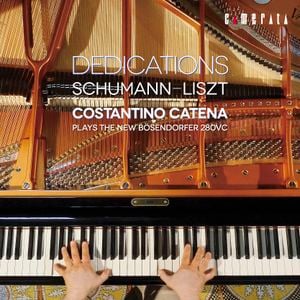 Dedications—Schumann-Liszt / Costantino Catena plays the new Bösendorfer 280VC