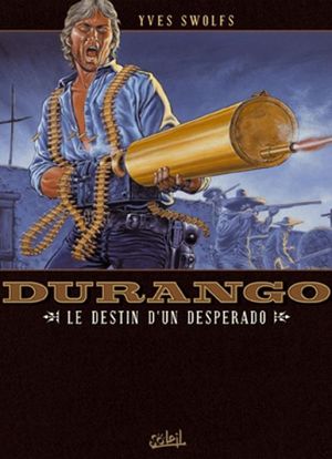 Le Destin d'un desperado - Durango, tome 6