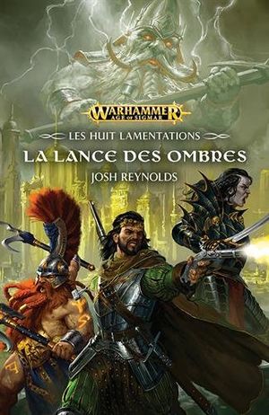 Les Huit Lamentations : La Lance des Ombres