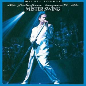 Les Fabuleux Moments de Mister Swing (Live)
