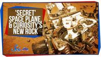 'Secret' Space Plane, and Curiosity's New Rock