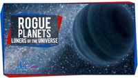 Rogue Planets, Loners of the Universe