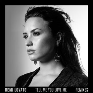 Tell Me You Love Me (Remixes)