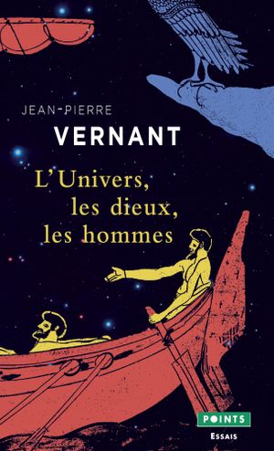 L'Univers, les dieux, les hommes