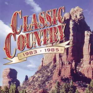 Classic Country: 1983-1985