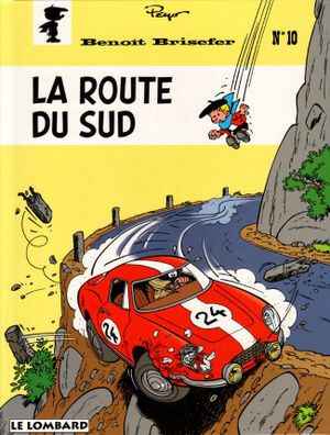 La Route du Sud - Benoît Brisefer, tome 10