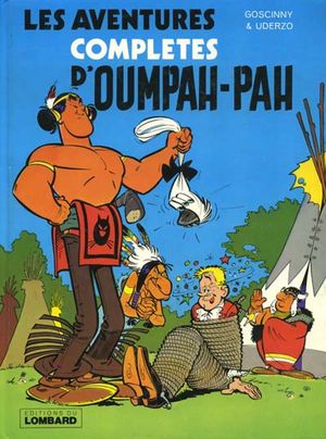 Les Aventures complètes d'Oumpah-Pah - Oumpah-Pah, intégrale