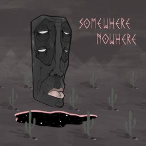 Somewhere Nowhere