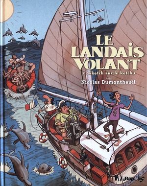 Sketch sur le ketch - Le Landais volant, tome 3