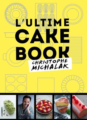 L'ultime cake book by Michalak